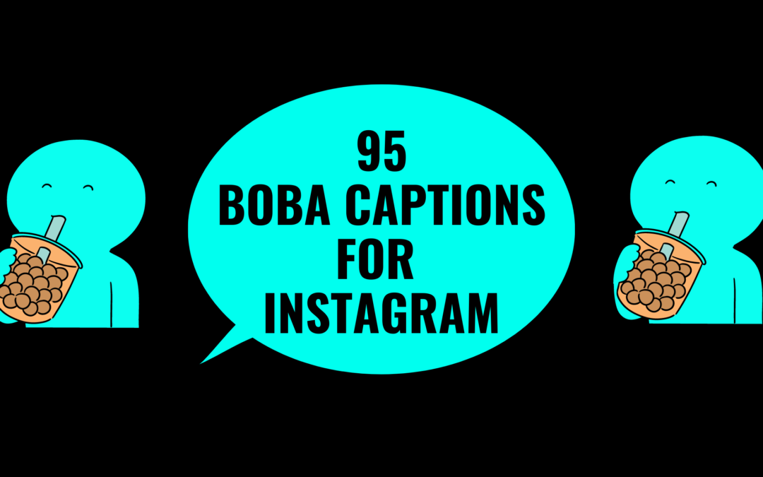 Looking For Boba Tea Captions For Instagram-My List Of 95 Unique Titles To Opt From