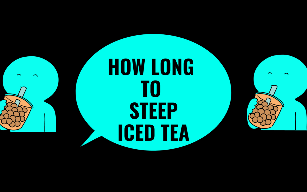 How Long To Steep Iced Tea- 17 Cooling Options That’s Worth A Read