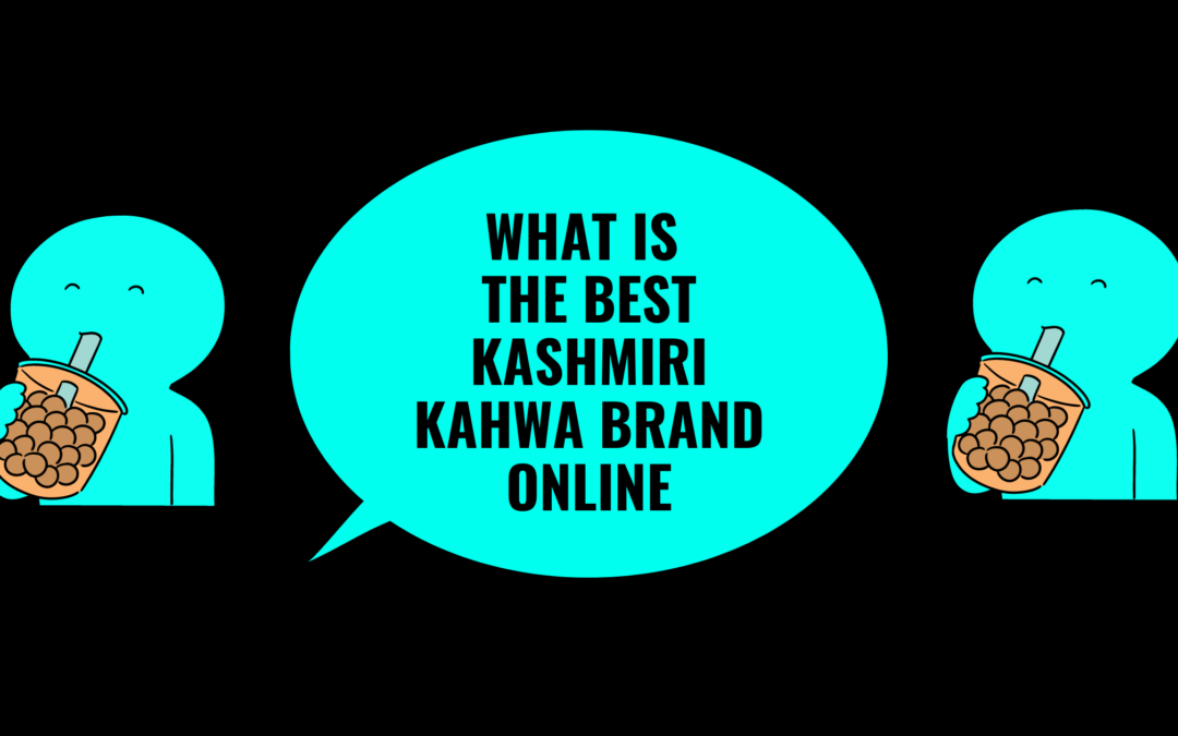 What Is The Best Kashmiri Kahwa Brand Online- 17 Finest Buys
